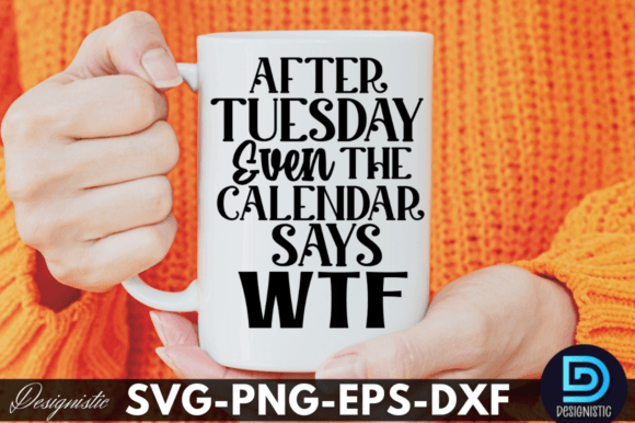 After Tuesday Even the Calendar Says WTF Graphics and Crafts Review