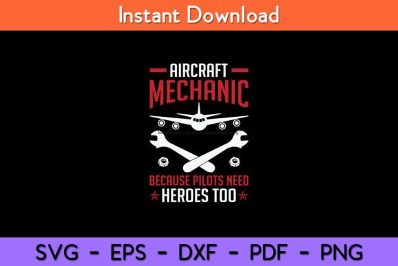 Aircraft Mechanic Because Pilots Need Graphics and Crafts