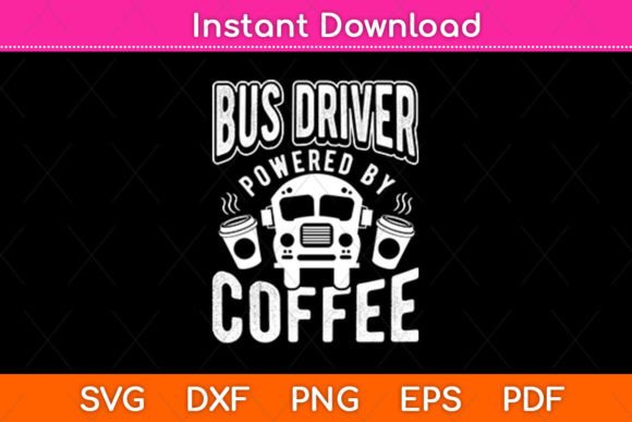 Bus Driver Powered by Coffee School Bus Graphics and Crafts