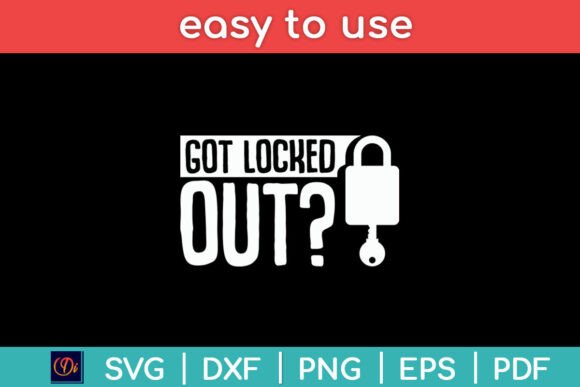 Got Locked out - Locksmith Locksmith Svg Graphics and Crafts Review