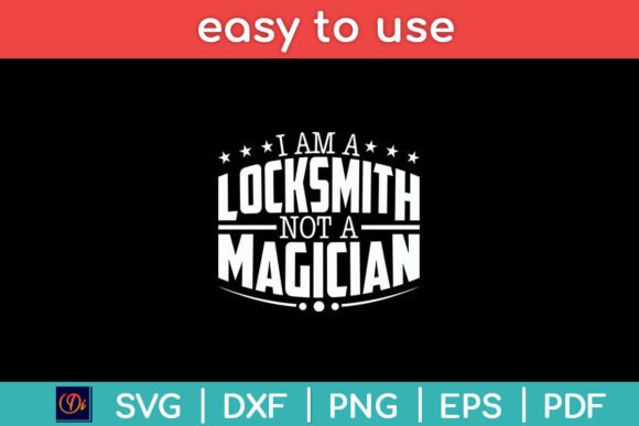 I m a Locksmith Not a Magician Locksmith Graphics and Crafts