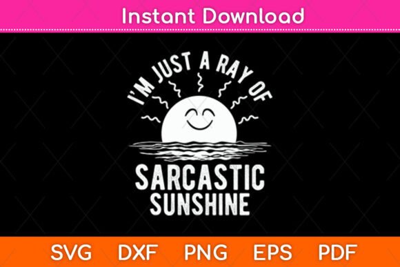 I’m Just a Ray of Sarcastic Sunshine Graphics and Crafts Review