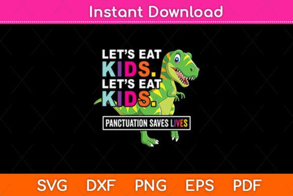 Let’s Eat Kids Punctuation Saves Lives Graphics and Crafts