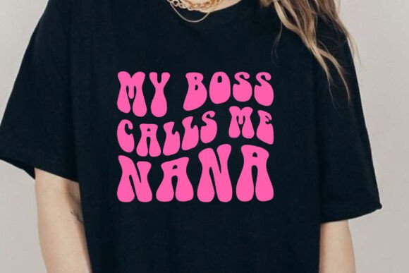 My Boss Calls Me Nana, Retro Nana SVG Graphics and Crafts Review