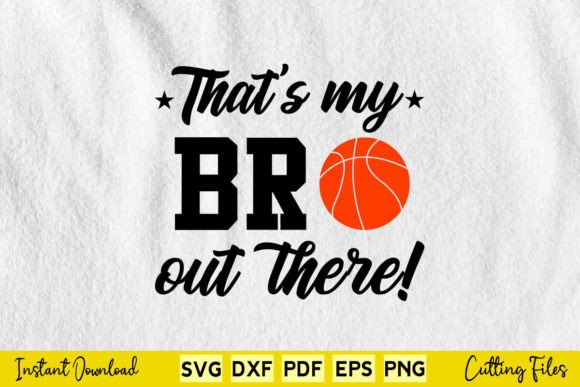 That s My Bro Basketball Brother OfThat Graphics and Crafts Review
